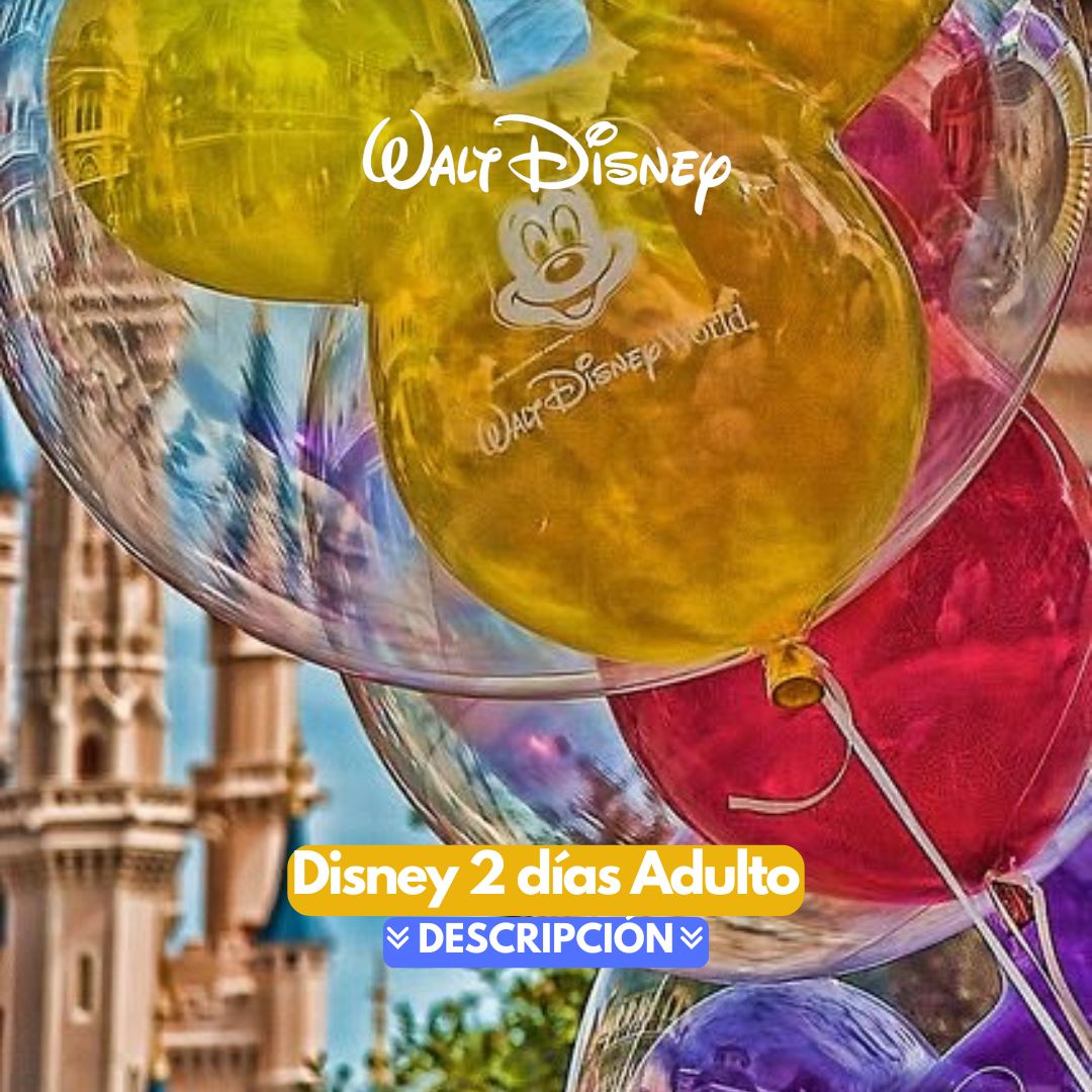 DISNEY 2 DIAS + REGALO ADULTO - LLAMAR PARA VERIFICAR COSTO Y DISPONIBILIDAD +1 407-557-8587 - (Precios más bajos que en el parque)