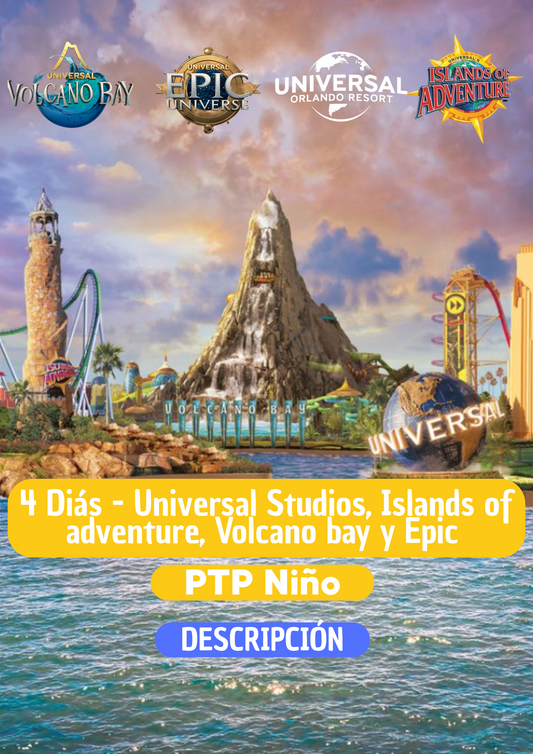 4 DIAS (2 DIAS UNIVERSAL STUDIOS PTP + 1 DIA VOLCANO BAY + 1 DIA EPIC) NIÑO (3-9 AÑOS)- CLIC EN EL BOTON DE WHATSAPP PARA MAS INFORMACION! TARIFAS DESDE...