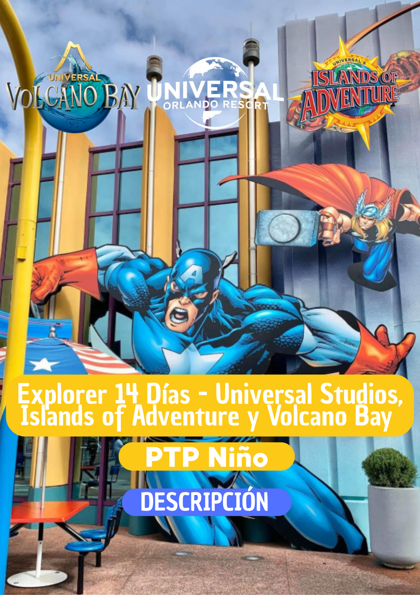 EXPLORER 14 DIAS UNIVERSAL STUDIOS PTP + VOLCANO BAY NIÑO (3-9 AÑOS ...