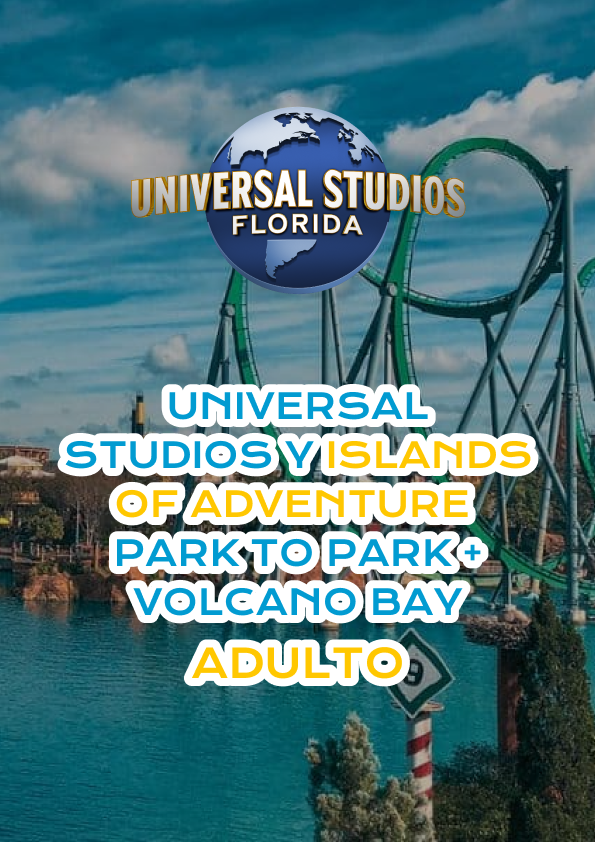 2 DIAS UNIVERSAL STUDIOS PTP + 1 DIA VOLCANO BAY ADULTO - CLIC EN EL B ...